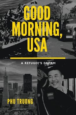 Good Morning, USA: A Refugee's Dream by Drittenbas, Lisa