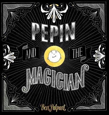 Pepin And The Magician by Palpant, Ben