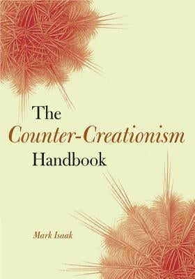 The Counter-Creationism Handbook by Isaak, Mark