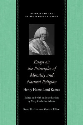 Essays on the Principles of Morality and Natural Religion by Home Lord Kames, Henry