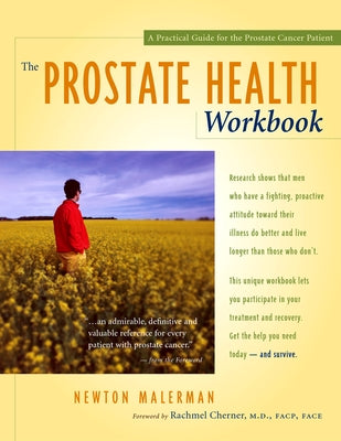 The Prostate Health Workbook: A Practical Guide for the Prostate Cancer Patient by Malerman, Newton