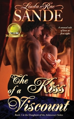 The Kiss of a Viscount by Sande, Linda Rae