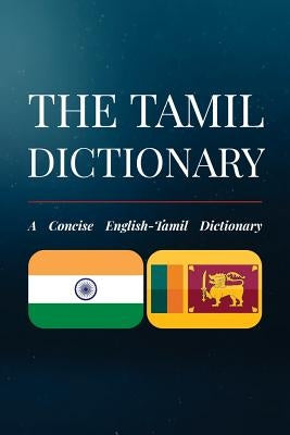 The Tamil Dictionary: A Concise English-Tamil Dictionary by Pillai, Ramkumar