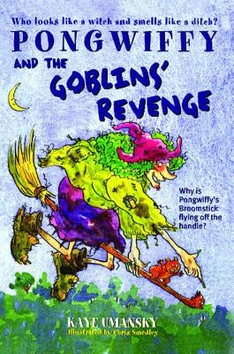 Pongwiffy and the Goblins' Revenge by Umansky, Kaye