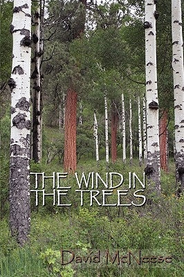 The Wind in the Trees by McNeese, David