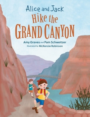 Alice and Jack Hike the Grand Canyon by Graves, Amy