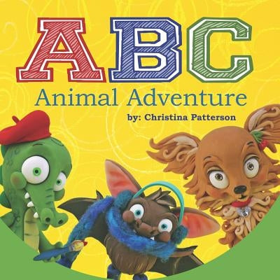 ABC Animal Adventure: Polymer Clay Sculpture by Christina Patterson by Patterson, Christina