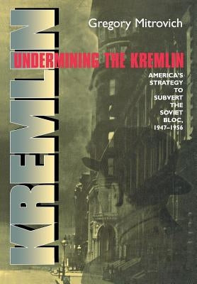 Undermining the Kremlin by Mitrovich, Gregory