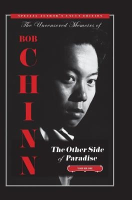 The Other Side of Paradise Volume One [Special Author's Uncut Edition]: In The Beginning by Chinn, Bob