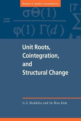 Unit Roots, Cointegration and Structural Change by Maddala, G. S.