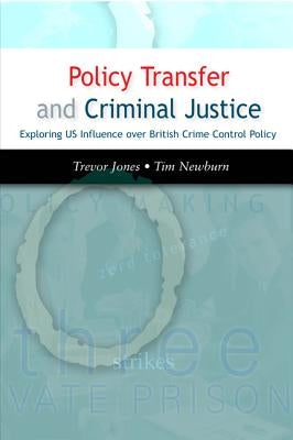 Policy Transfer and Criminal Justice by Jones, Trevor