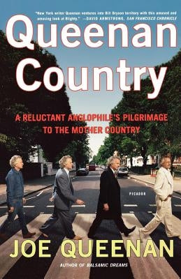 Queenan Country: A Reluctant Anglophile's Pilgrimage to the Mother Country by Queenan, Joe