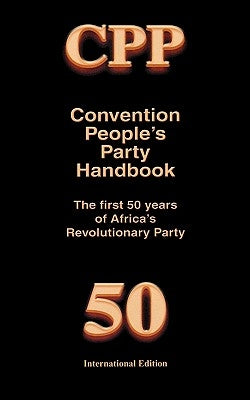 Convention People's Party Handbook by Panaf, Editors