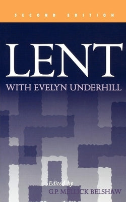 Lent with Evelyn Underhill by Belshaw, G. P. Mellick