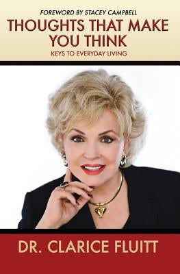Thoughts that Make You Think: Keys to Everyday Living by Fluitt, Clarice