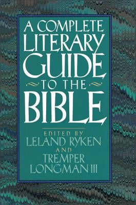 The Complete Literary Guide to the Bible by Ryken, Leland