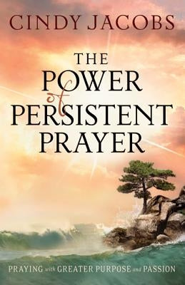 Power of Persistent Prayer by Jacobs, Cindy