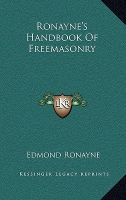 Ronayne's Handbook of Freemasonry by Ronayne, Edmond