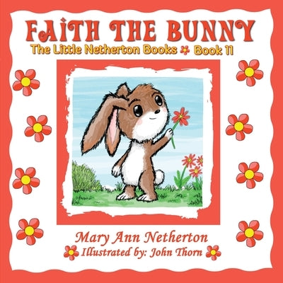 The Little Netherton Books: Faith the Bunny by Netherton, Mary Ann