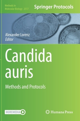 Candida Auris: Methods and Protocols by Lorenz, Alexander