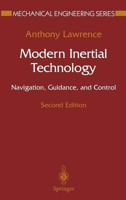 Modern Inertial Technology: Navigation, Guidance, and Control by Lawrence, Anthony