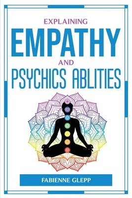 Explaining Empathy and Psychics Ablities by Fabienne Glepp
