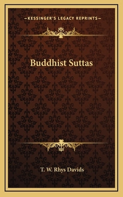 Buddhist Suttas by Davids, T. W. Rhys