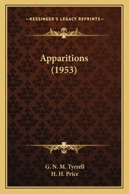 Apparitions (1953) by Tyrrell, G. N. M.