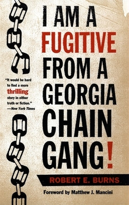 I Am a Fugitive from a Georgia Chain Gang! by Burns, Robert E.