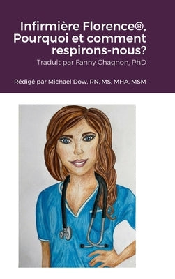 Infirmière Florence(R), Pourquoi et comment respirons-nous? by Dow, Michael