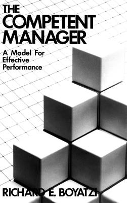 The Competent Manager: A Model for Effective Performance by Boyatzis, Richard E.