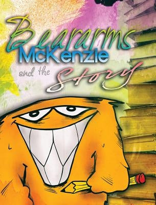 Beararms McKenzie and the Story by Baten, Katie