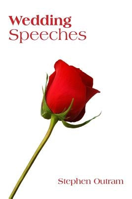 Wedding Speeches by Outram, Stephen