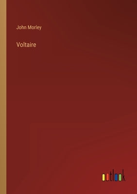 Voltaire by Morley, John