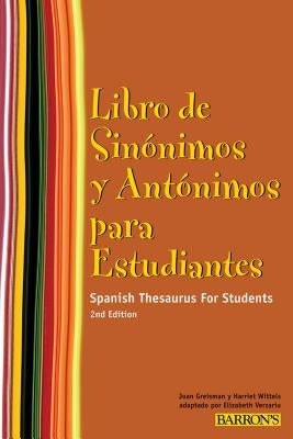 Libro de Sinonimos Y Antonimos Para Estudiantes: Spanish Thesaurus for Students (Spanish Edition) by Verzariu, Elizabeth