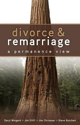 Divorce and Remarriage: : A Permanence View by Eliff, Jim