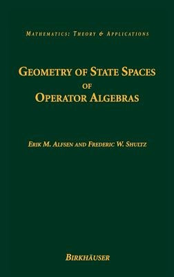 Geometry of State Spaces of Operator Algebras by Alfsen, Erik M.