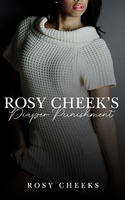 Rosy Cheek's Diaper Punishment by Cheeks, Rosy