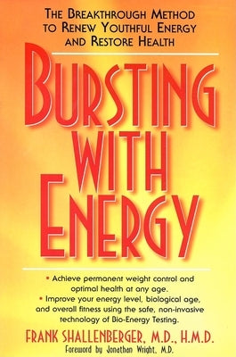 Bursting with Energy: The Breakthrough Method to Renew Youthful Energy and Restore Health by Shallenberger, Frank