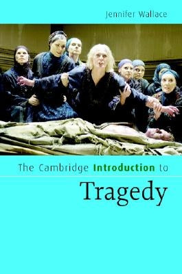 The Cambridge Introduction Tragedy by Wallace, Jennifer