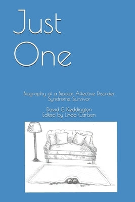 Just One: Biography of a Bipolar Affective Disorder Syndrome Survivor by Carlson, Linda