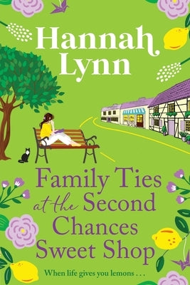 Family Ties at the Second Chances Sweet Shop by Lynn, Hannah