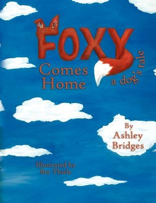 Foxy Comes Home: a dog's tale by Bridges, Ashley