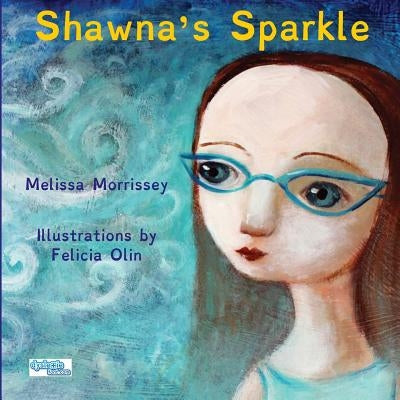 Shawna's Sparkle by Morrissey, Melissa