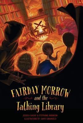 Fairday Morrow and the Talking Library by Haight, Jessica