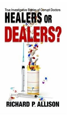 Healers or Dealers? by Allison, Richard P.
