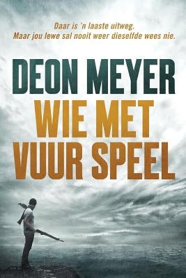 Wie met vuur speel by Meyer, Deon