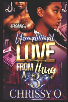 Unconditional Love From a Thug 3: Finale by And Editing, 2cents Proofreading
