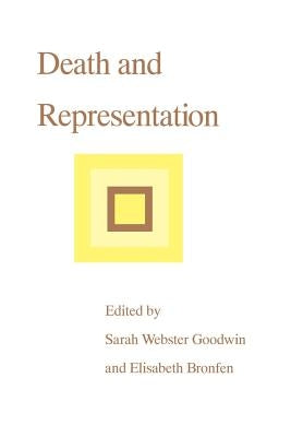 Death and Representation by Goodwin, Sarah Webster