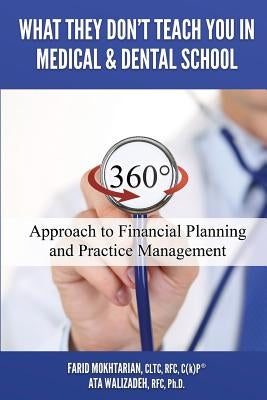 What They Don't Teach You in Medical and Dental School by Mokhtarian, Farid